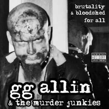 GG ALLIN & THE MURDER JUNKIES Brutality & Bloodshed LP (Alive)